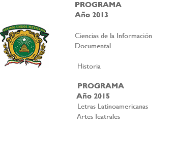 ﷯PROGRAMA Año 2013 Ciencias de la Información Documental Historia PROGRAMA Año 2015 Letras Latinoamericanas Artes Teatrales 